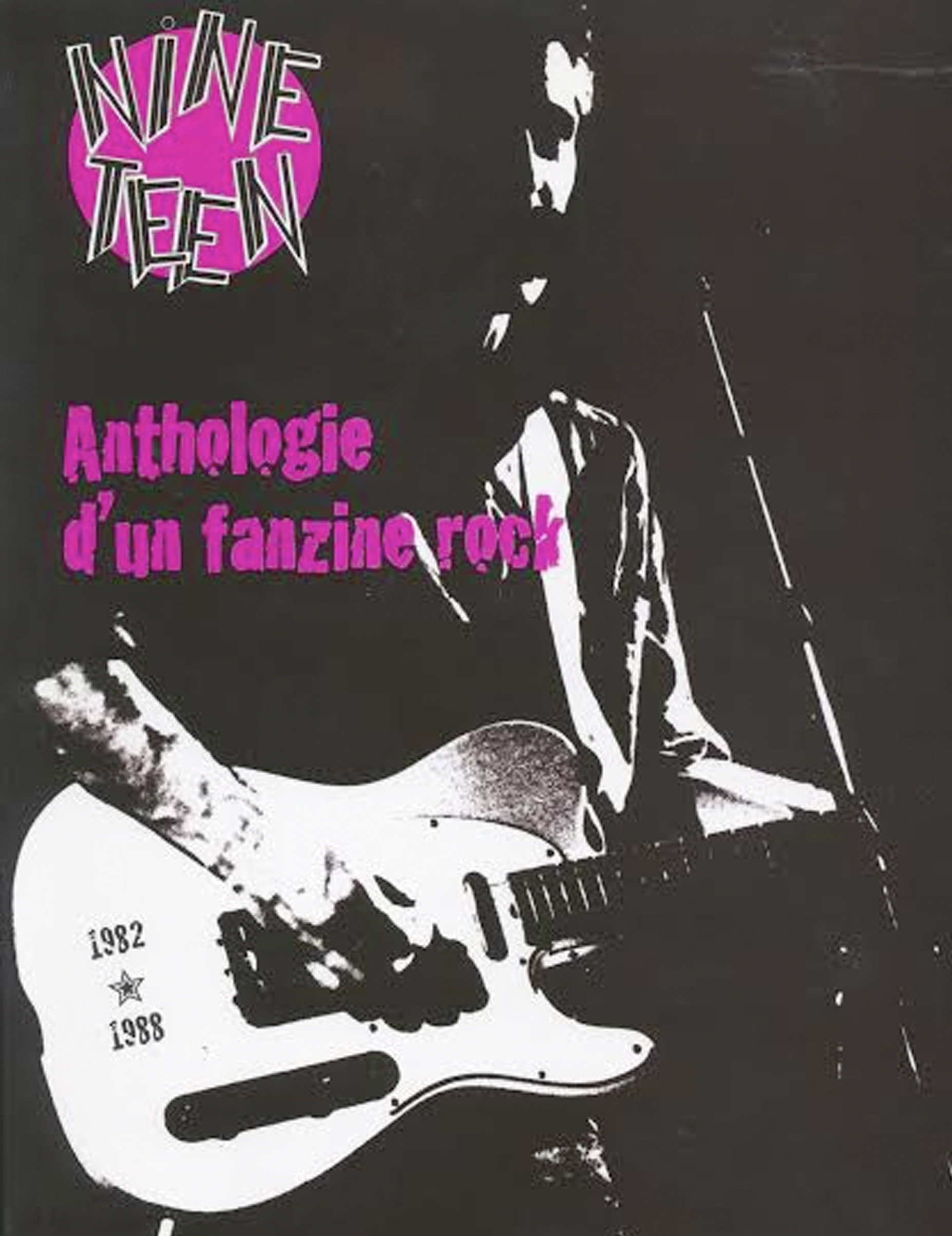 Nineteen: Anthologie d'un fanzine rock