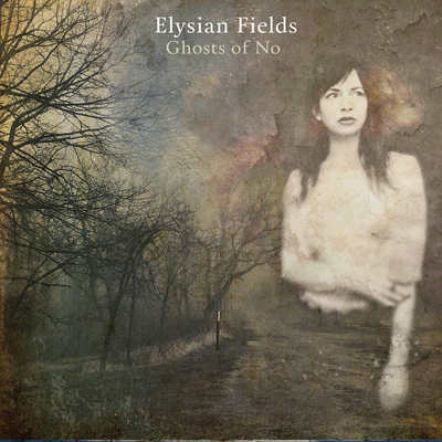 Critique Elysian Fields Vicious Circle Records New-York Band Indie Folk Ghosts Of No