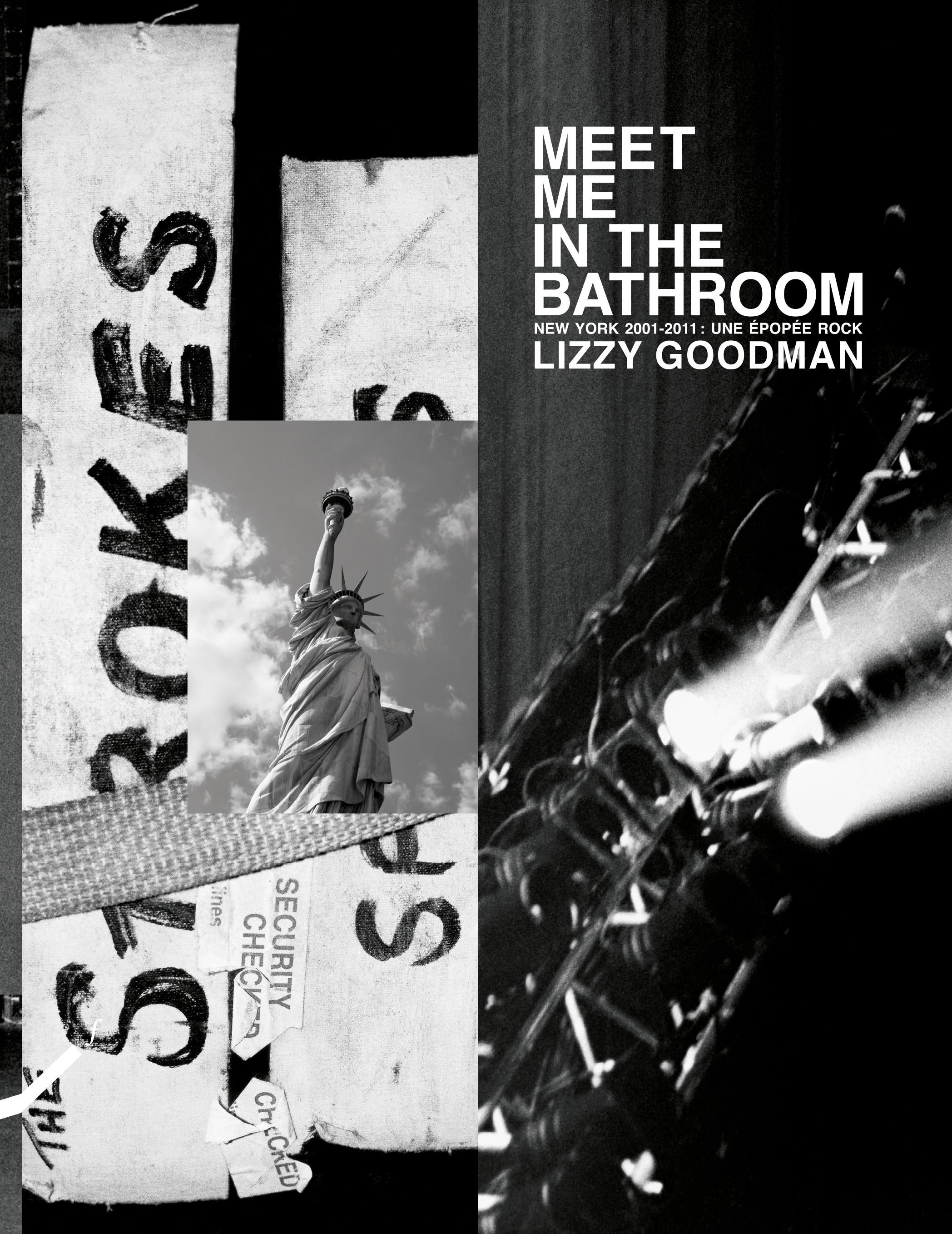 indie rock 2001 2011 new-york brooklyn queens meet me in the bathroom rebirth rock 'n' roll city lizzy goodman journaliste pop