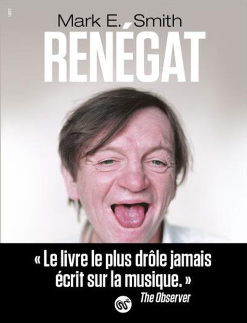 "Renégat" par Mark E. Smith