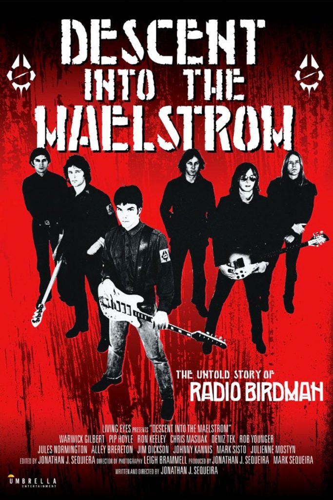 jonathan j. sequeira 2018 radio birdman descent into the maelstrom documentaire documentary review untold story film movie long-métrage ron keeley deniz tek warwick gilbert jim dickson pip hoyle chris masuak